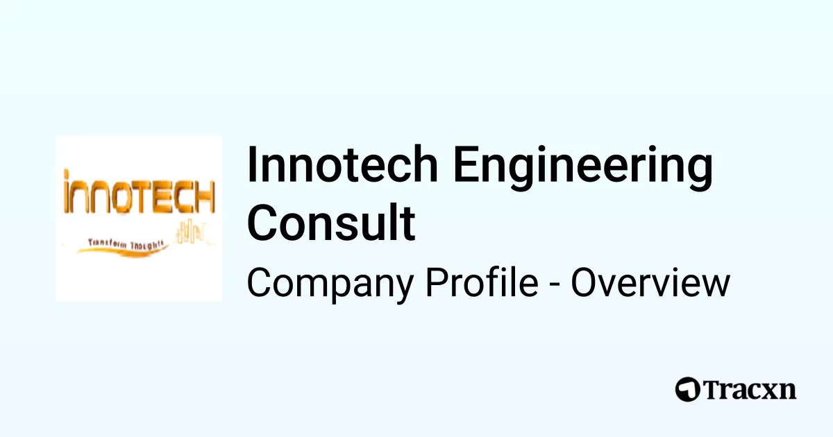 Innotech Engineering Consult - 2025 Company Profile & Financials - Tracxn