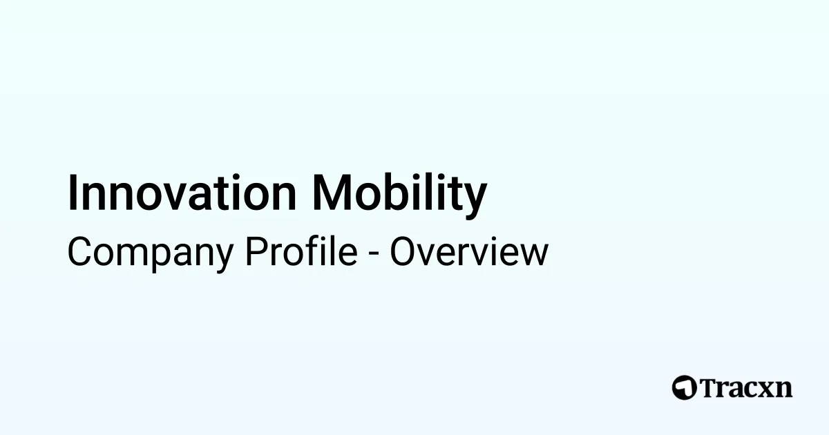 Innovation Mobility - 2026 Company Profile - Tracxn