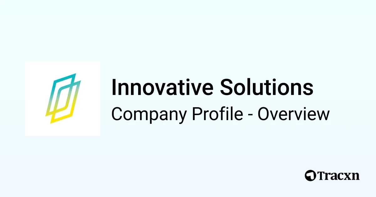 Innovative Solutions - 2026 Company Profile, Funding & Competitors - Tracxn