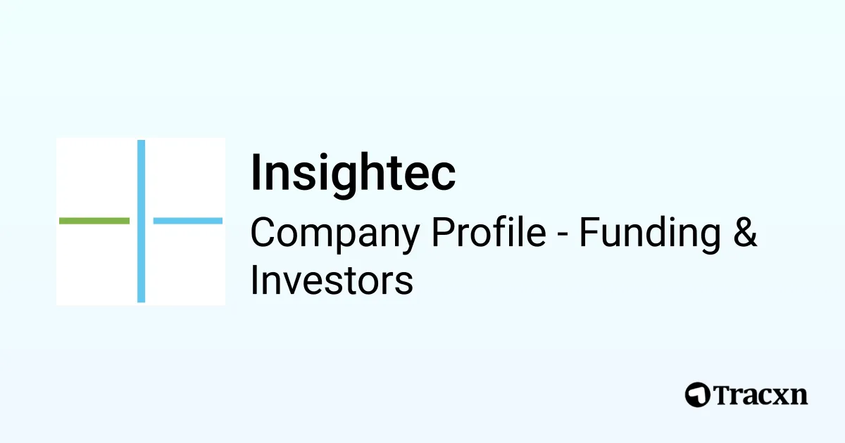 Insightec - 2026 Funding Rounds & List of Investors - Tracxn
