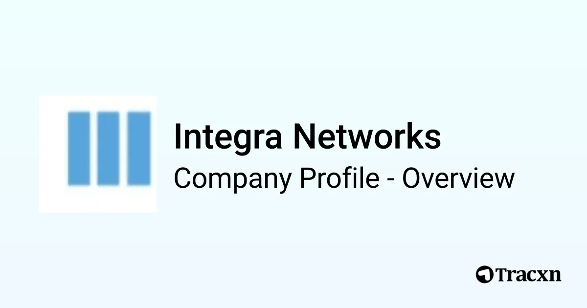Integra Networks - 2026 Company Profile, Funding & Competitors - Tracxn