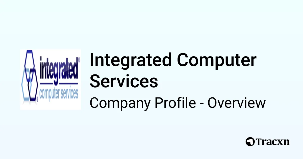 Integrated Computer Services - 2026 Company Profile & Competitors - Tracxn