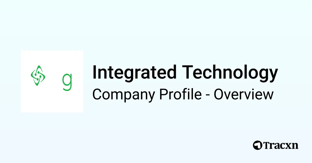 Integrated Technology - 2026 Company Profile & Competitors - Tracxn