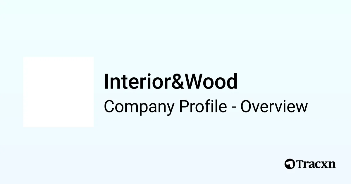Interior&Wood Company Profile Tracxn