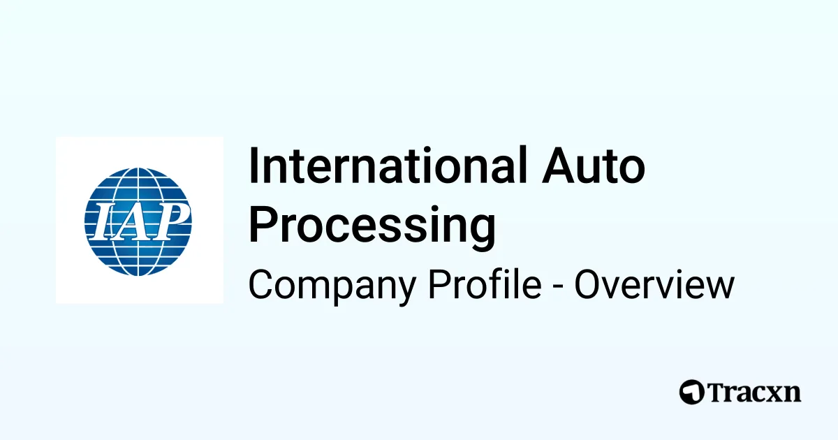 International Auto Processing - 2025 Company Profile & Competitors - Tracxn