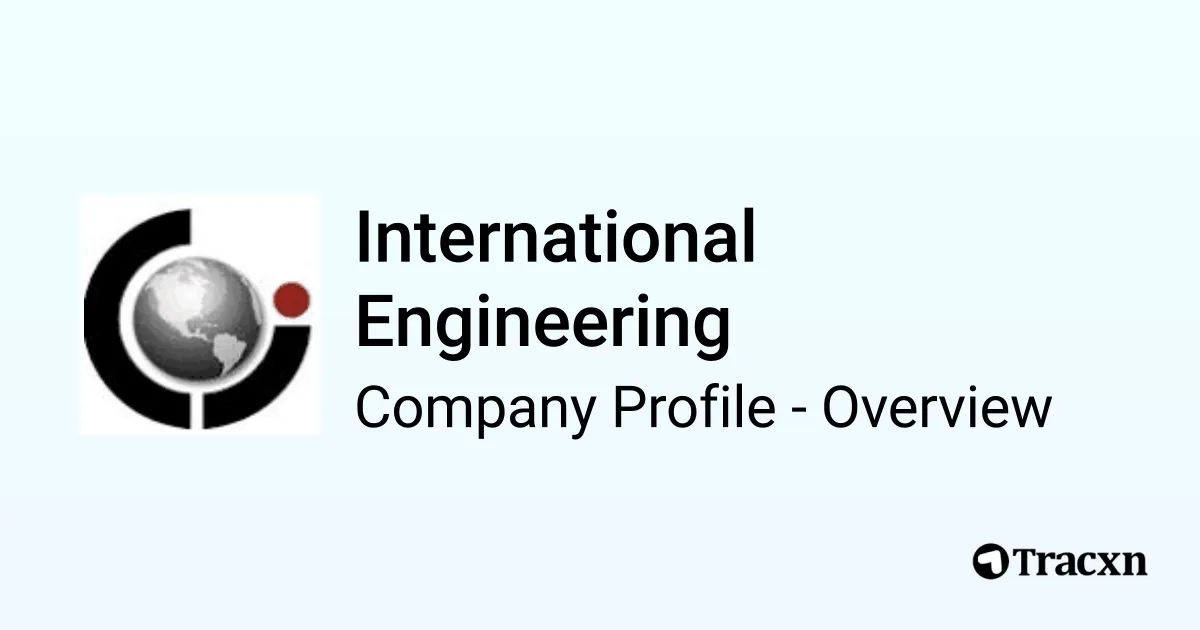 International Engineering - 2026 Company Profile & Competitors - Tracxn
