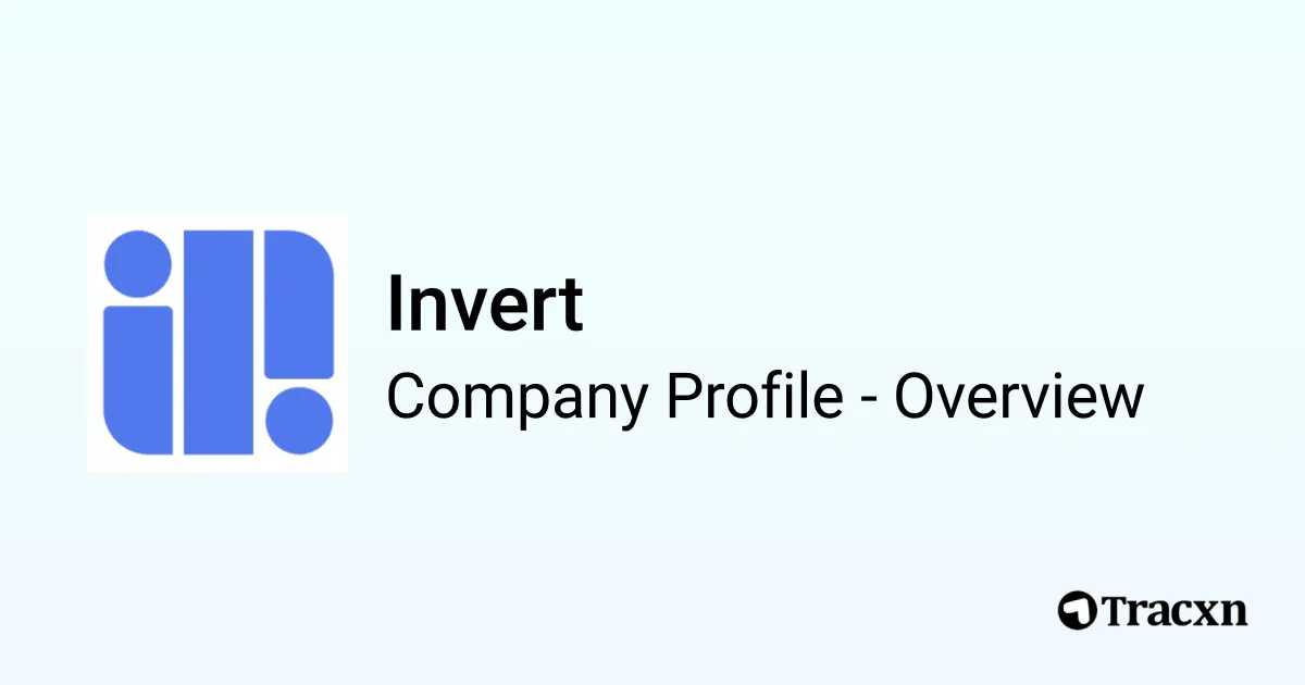 Invert - 2026 Company Profile, Team, Funding & Competitors - Tracxn