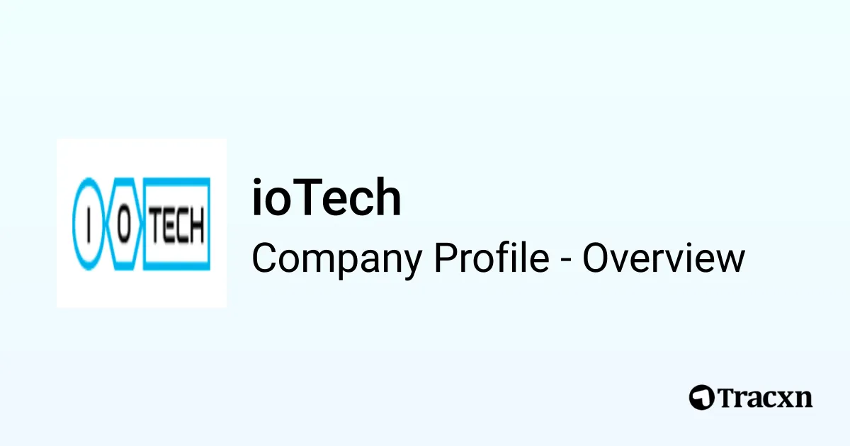 Iotech International Promo Code ioTech - 2026 Company Profile, Team, Funding, Competitors & Financials ...