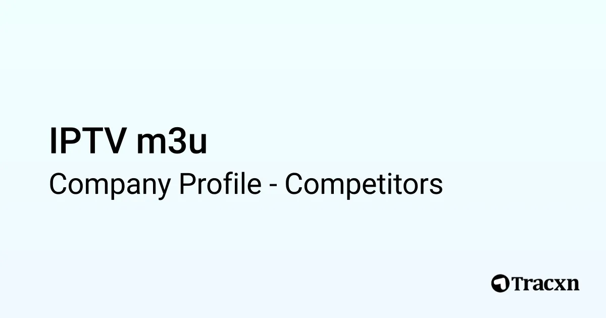 IPTV m3u 951 Competitors and alternatives in Oct 2024 Tracxn
