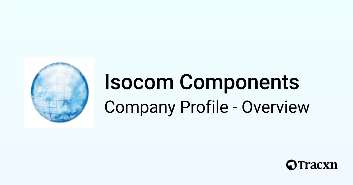 Isocom Components - 2025 Company Profile, Funding & Competitors - Tracxn