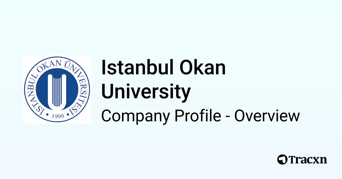 Istanbul Okan University - 2026 Company Profile, Funding & Competitors ...