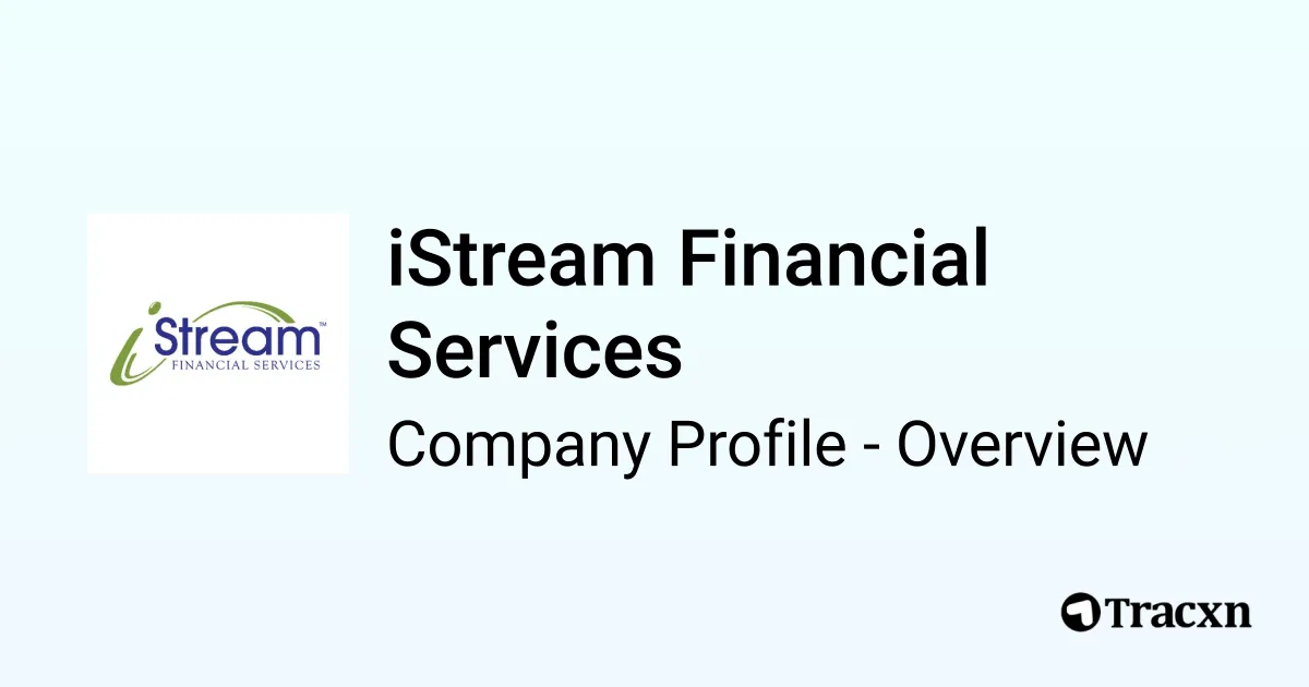 iStream Financial Services - 2026 Company Profile & Competitors - Tracxn