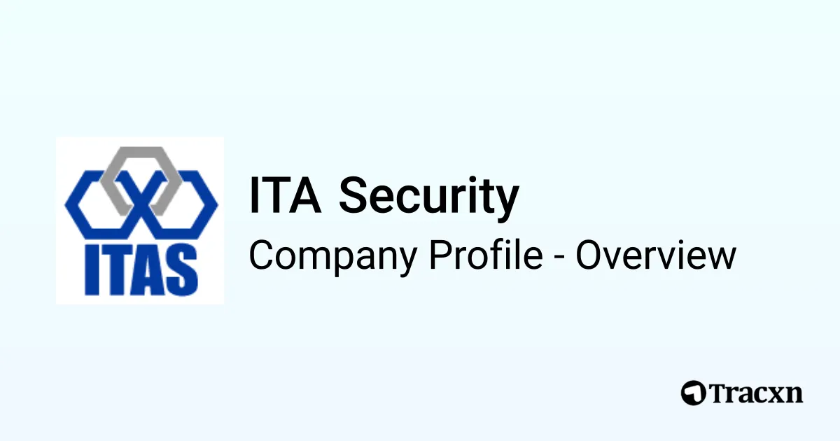ITA Security - 2026 Company Profile, Funding & Competitors - Tracxn