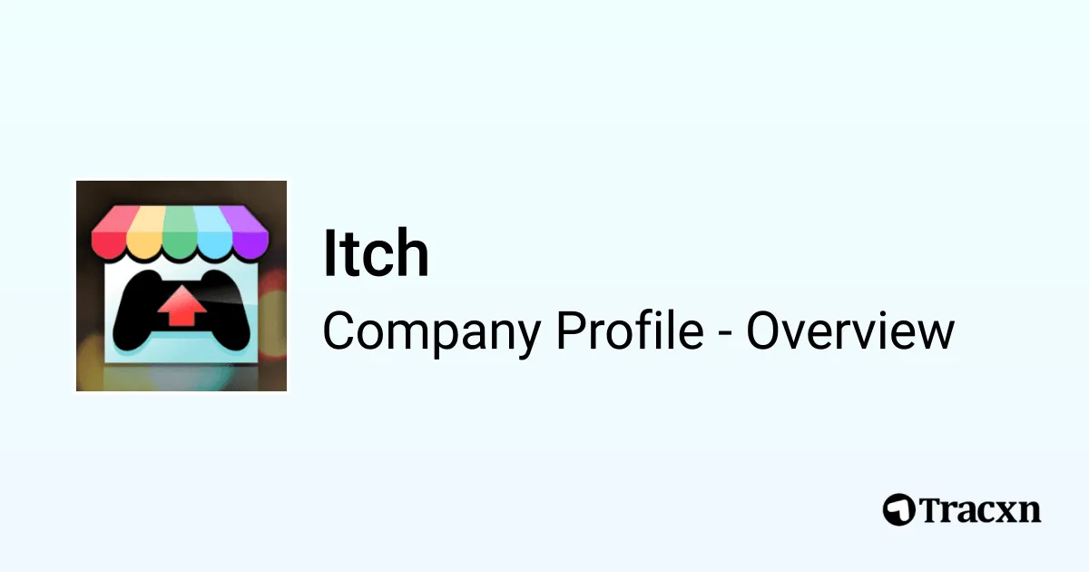 Itch - 2026 Company Profile, Team, Funding & Competitors - Tracxn