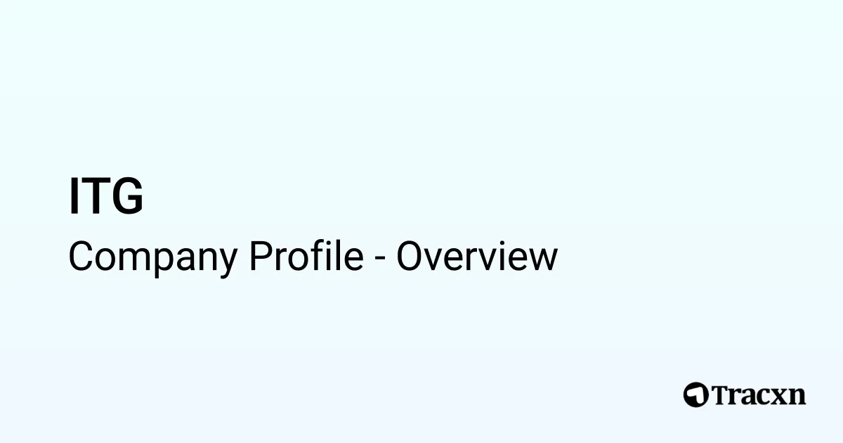 ITG - 2026 Company Profile & Competitors - Tracxn