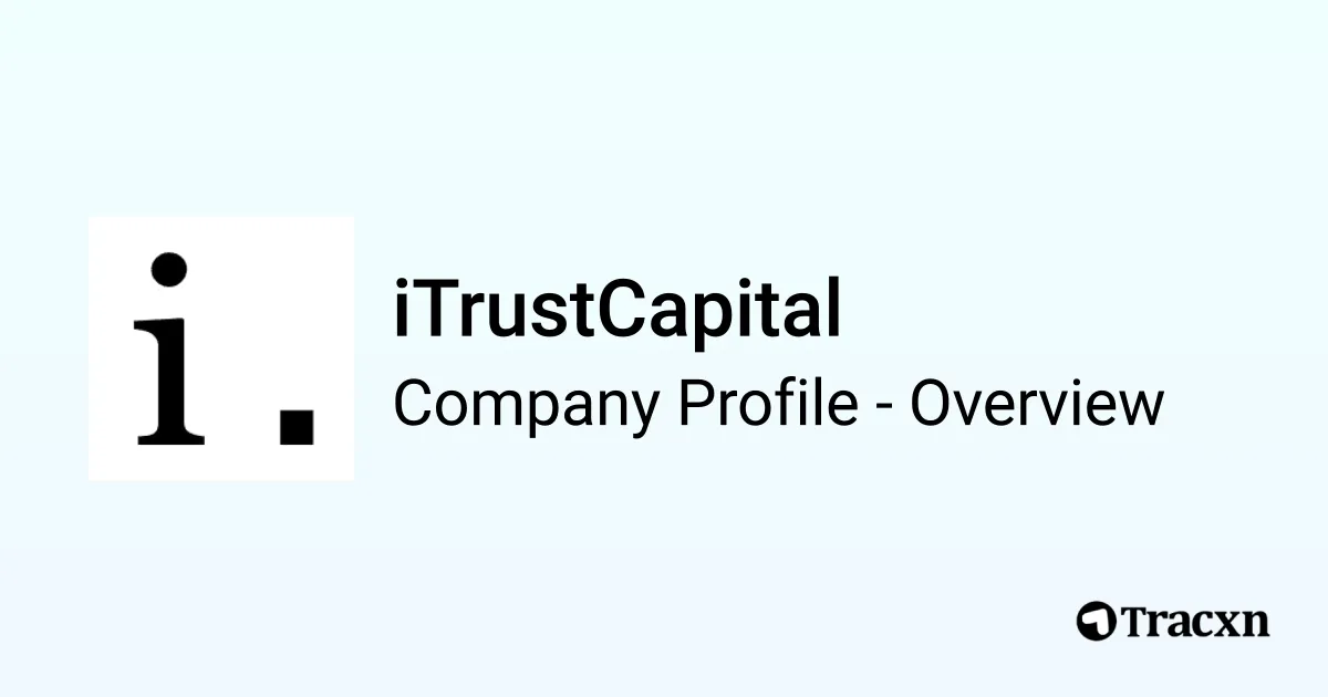Itrust Owner iTrustCapital - 2026 Company Profile, Team, Funding & Competitors - Tracxn