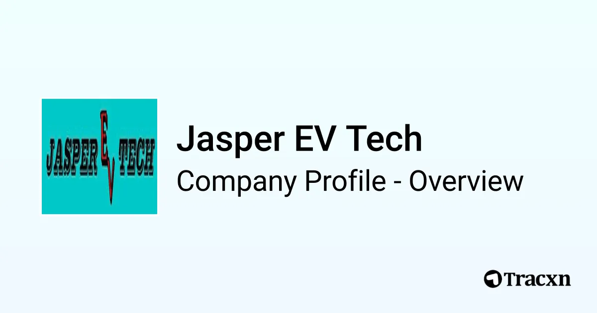 Jasper EV Tech - 2026 Company Profile & Competitors - Tracxn