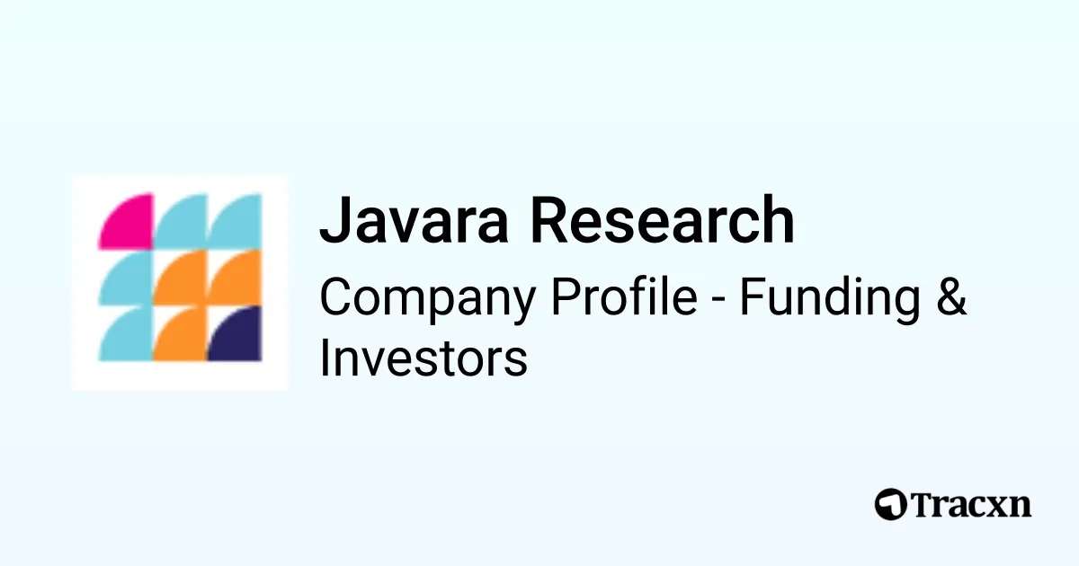 Javara Research - 2026 Funding Rounds & List of Investors - Tracxn