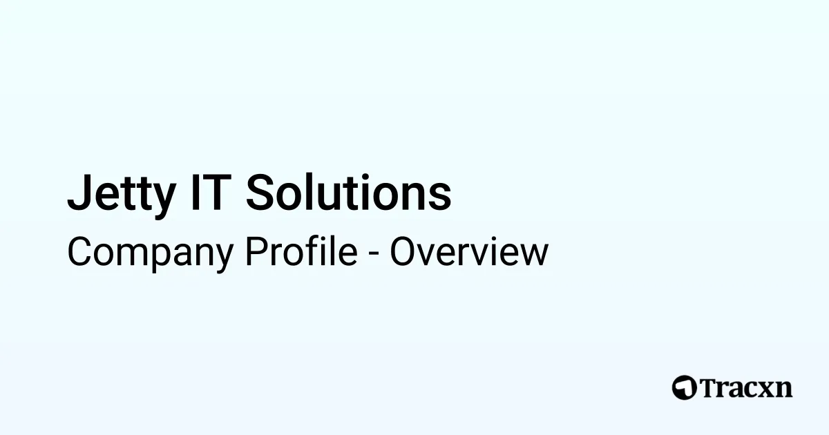 Jetty IT Solutions - 2026 Company Profile & Competitors - Tracxn