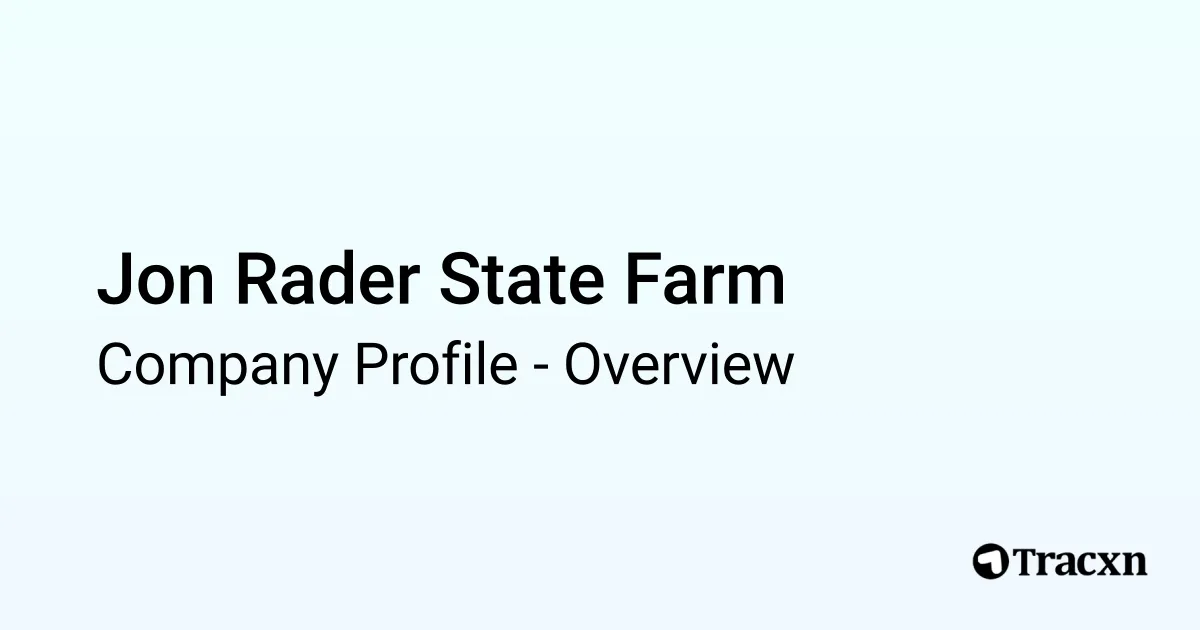 Jonathan Rader Jon Rader State Farm - 2026 Company Profile & Competitors - Tracxn