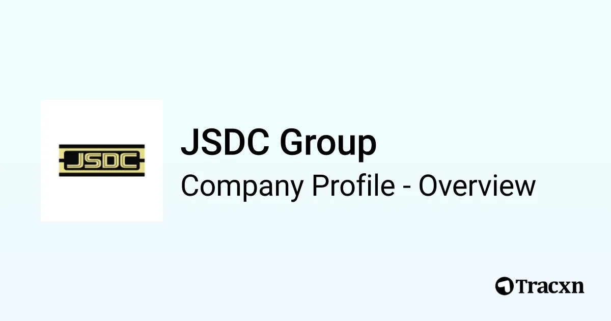 JSDC Group - 2025 Company Profile & Competitors - Tracxn