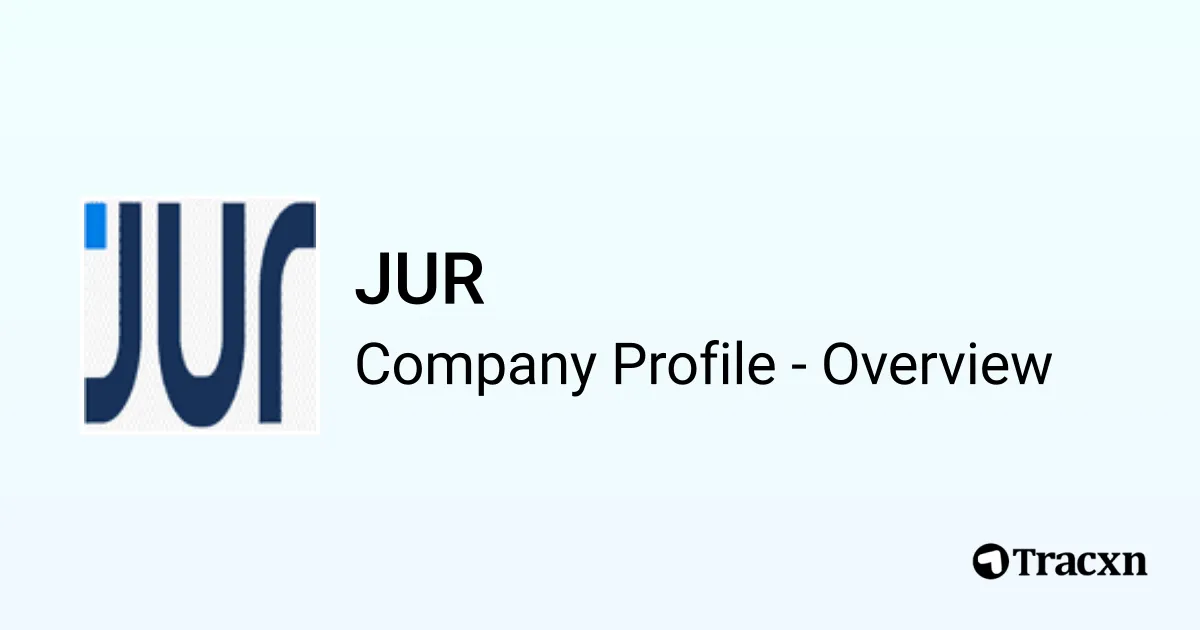 JUR - 2026 Company Profile, Team, Funding & Competitors - Tracxn