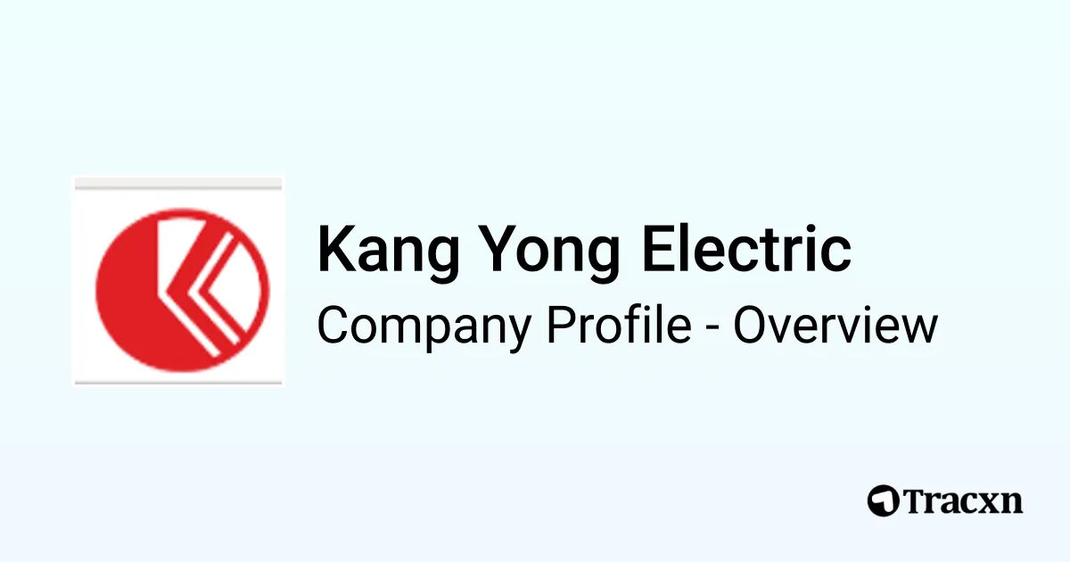 Kang Yong Electric - 2026 Company Profile, Competitors & Financials ...