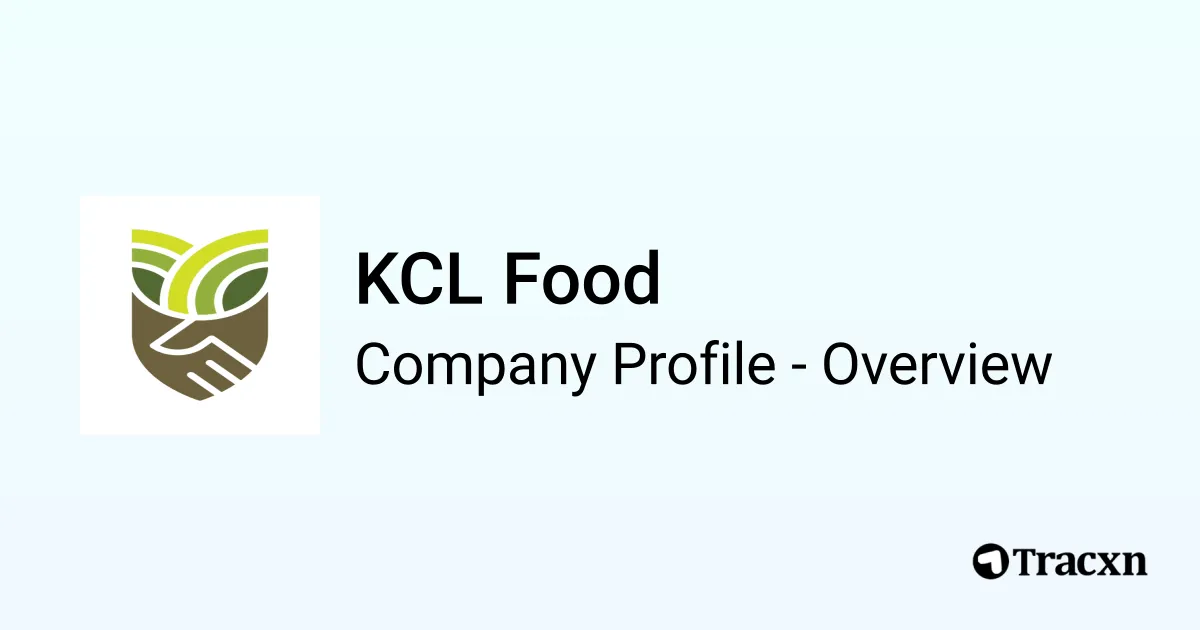 Kcl Food KCL Food - 2025 Company Profile - Tracxn