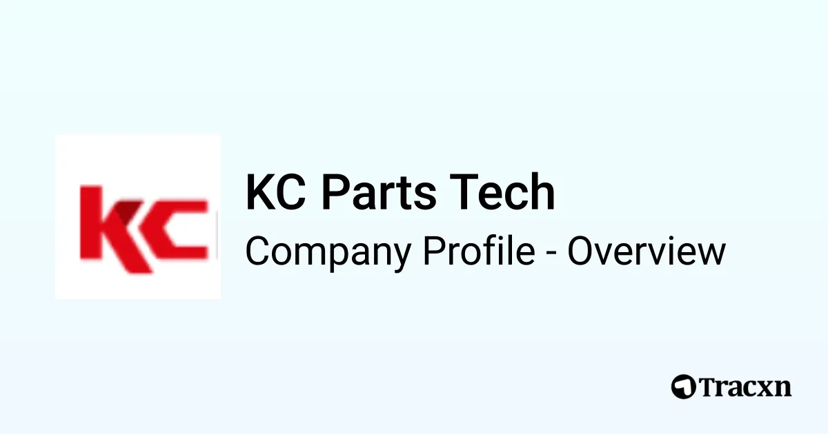 KC Parts Tech - 2026 Company Profile, Team, Funding & Competitors - Tracxn