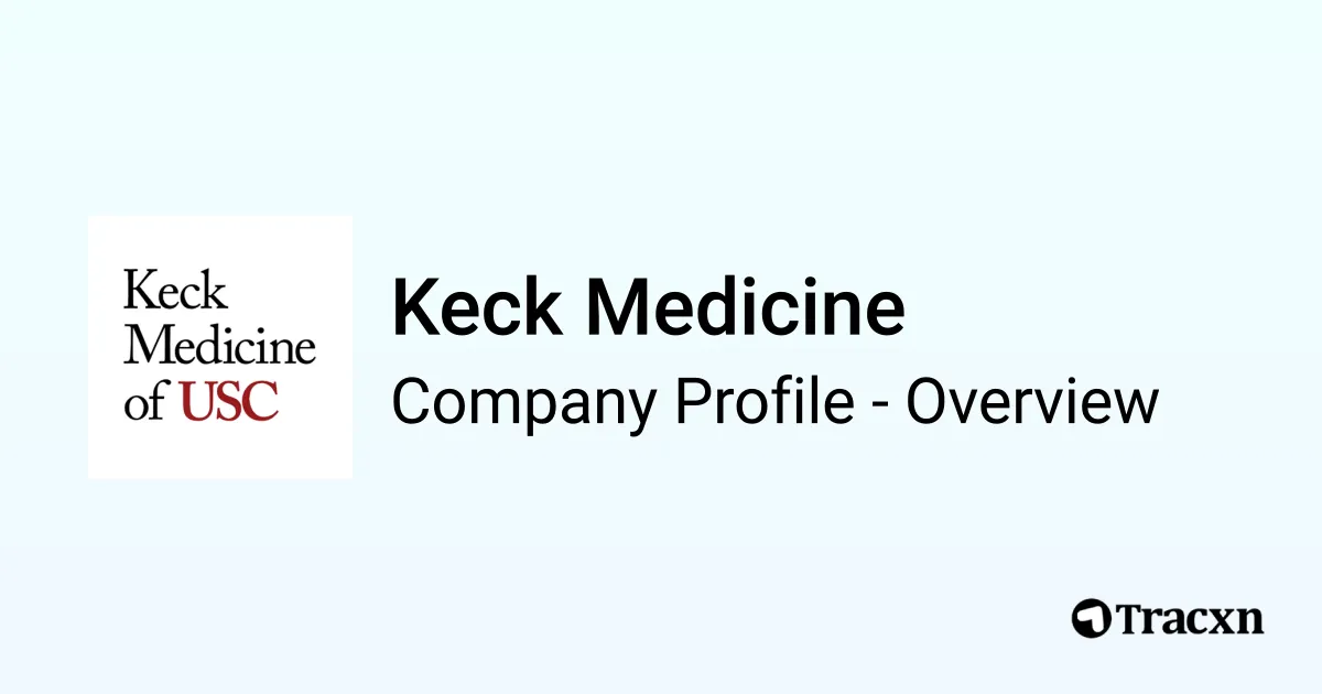 Keck Medicine - 2025 Company Profile, Team & Competitors - Tracxn