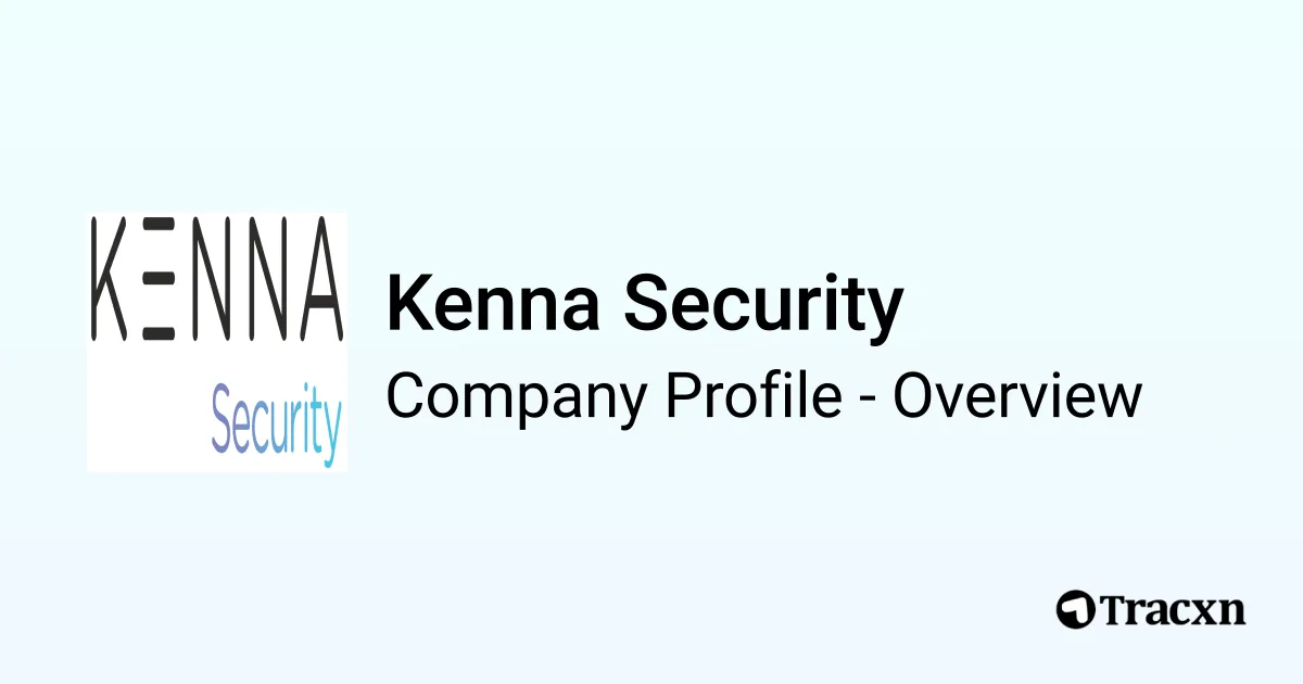 Kenna Security - 2026 Company Profile, Team, Funding & Competitors - Tracxn