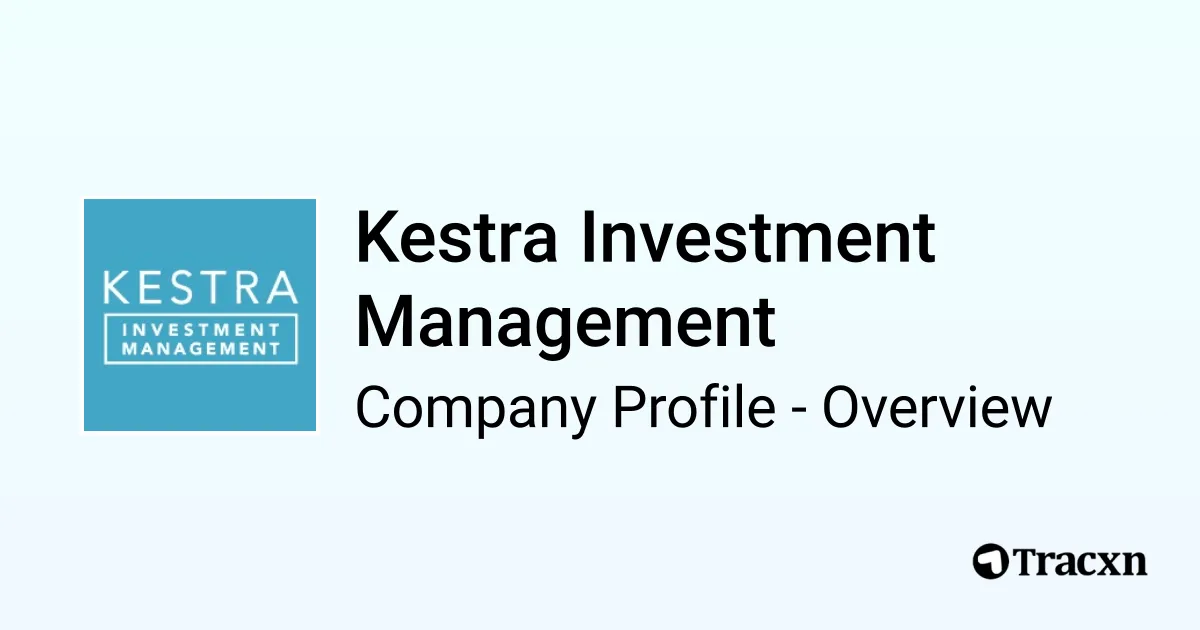 Kestra Investment Management - 2026 Company Profile & Competitors - Tracxn
