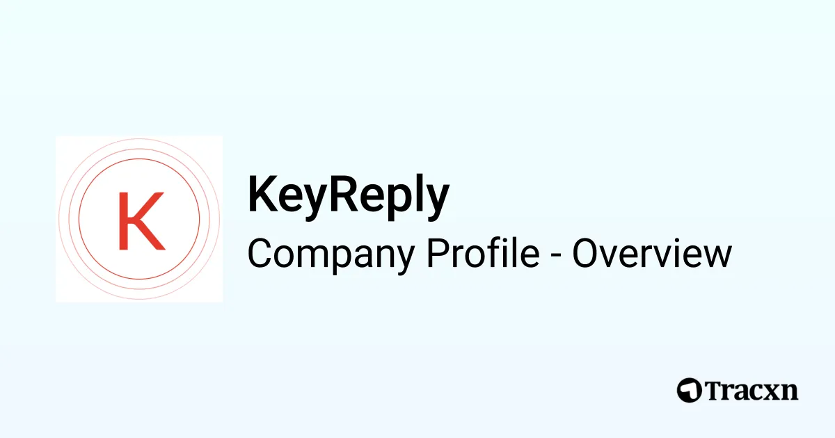 Keyreply KeyReply - 2026 Company Profile, Team, Funding, Competitors ...