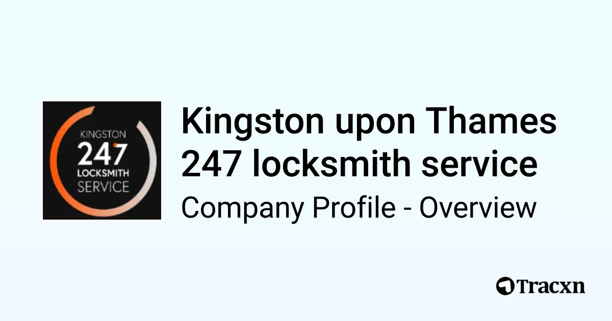 Kingston upon Thames 247 locksmith service Company Profile Tracxn