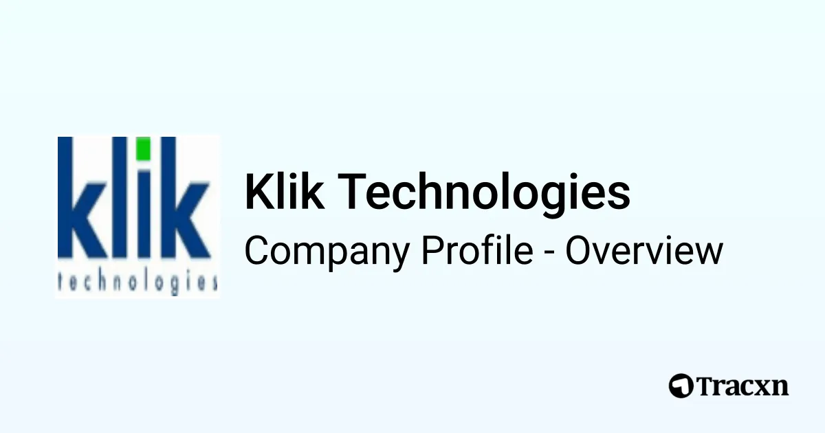 Klik Technologies - 2026 Company Profile, Funding & Competitors - Tracxn