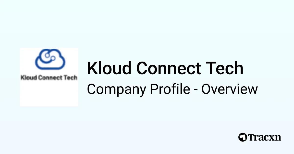Kloud Connect Tech - 2026 Company Profile & Competitors - Tracxn