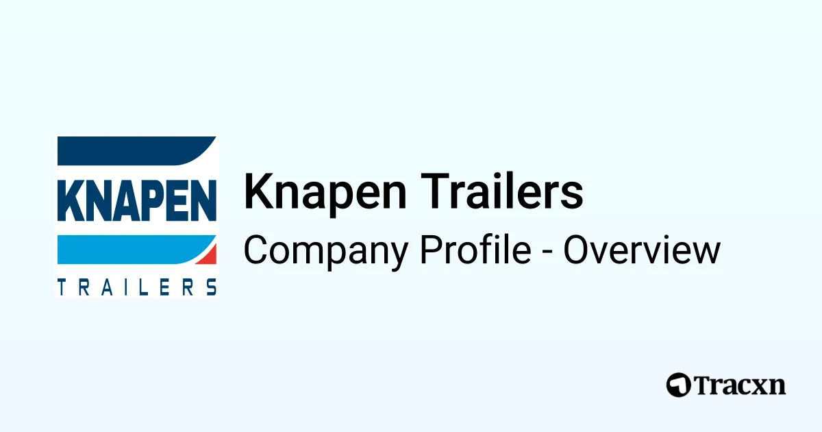 Knapen Trailers - 2026 Company Profile, Team, Funding & Competitors ...