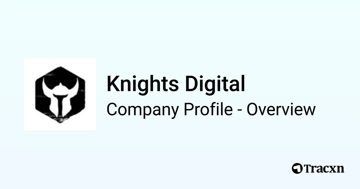 Knights Digital - 2026 Company Profile & Competitors - Tracxn
