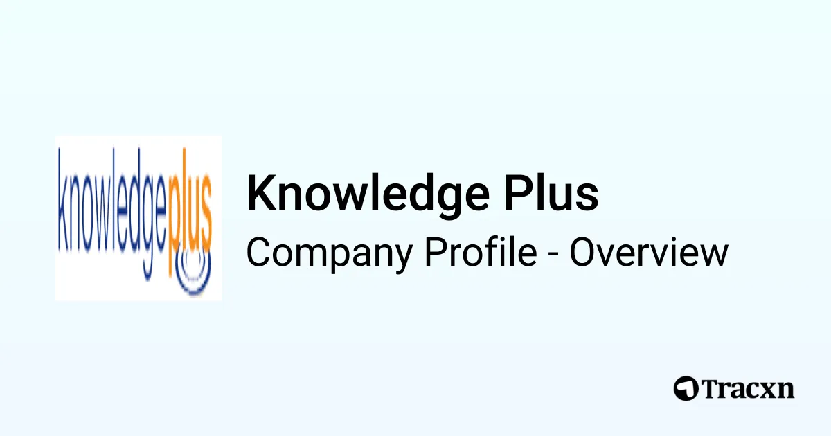 Knowledge Plus - 2026 Company Profile & Competitors - Tracxn