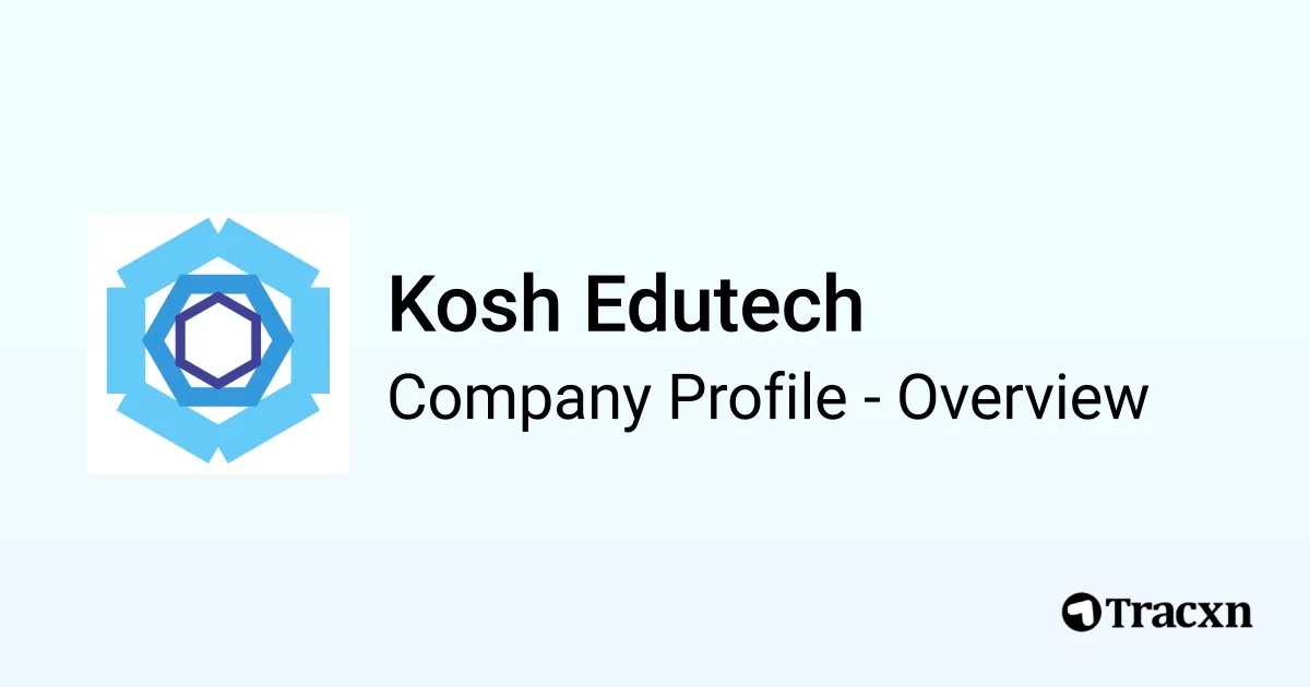 Kosh Edutech - 2025 Company Profile, Team, Competitors & Financials ...