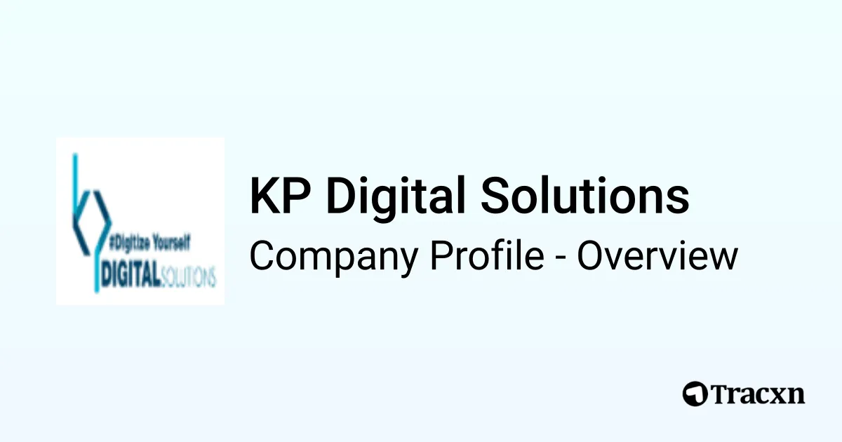 KP Digital Solutions - 2025 Company Profile & Competitors - Tracxn