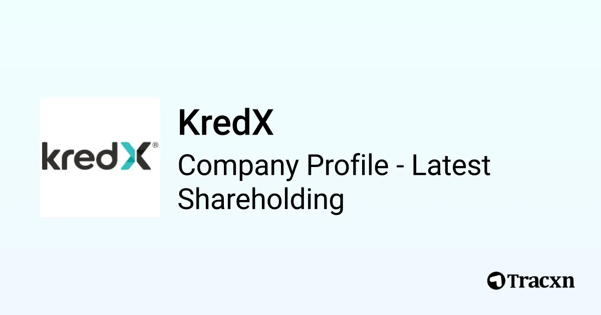 KredX - 2025 Latest Shareholding & Valuation - Tracxn