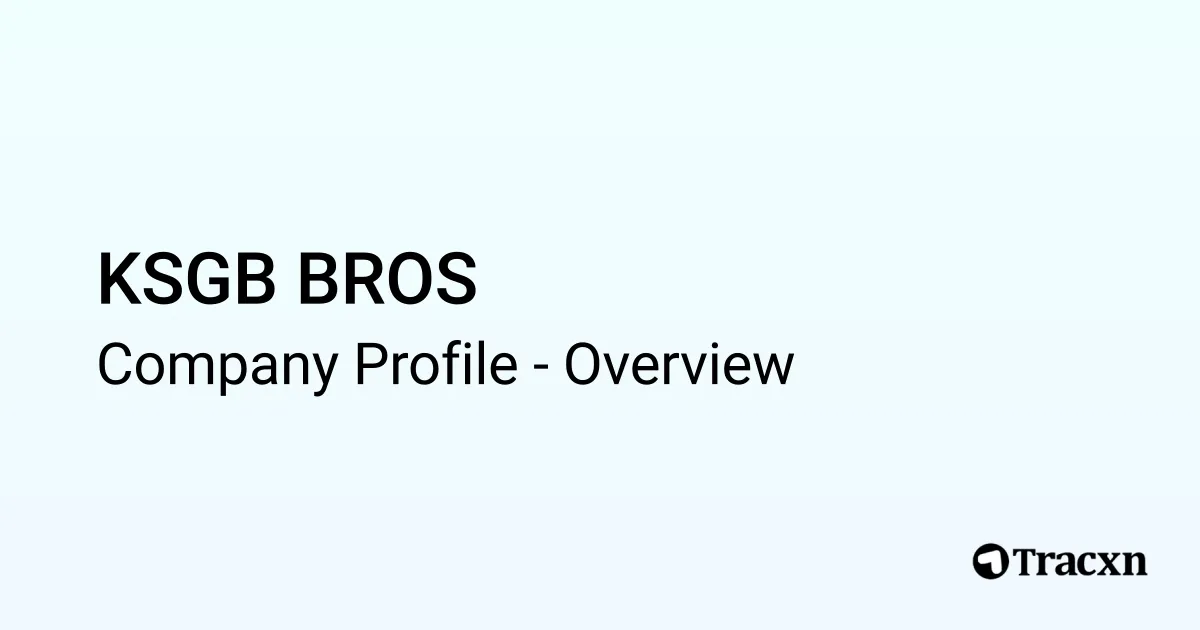 KSGB BROS - 2026 Company Profile & Competitors - Tracxn