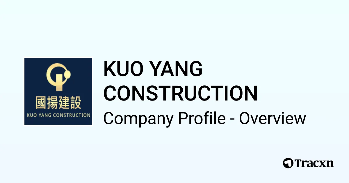 KUO YANG CONSTRUCTION - 2025 Company Profile & Competitors - Tracxn