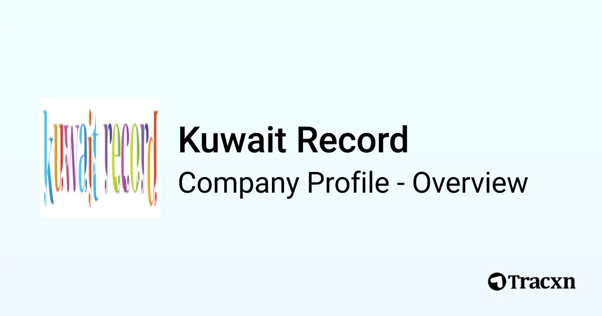 Kuwait Record - 2026 Company Profile & Competitors - Tracxn