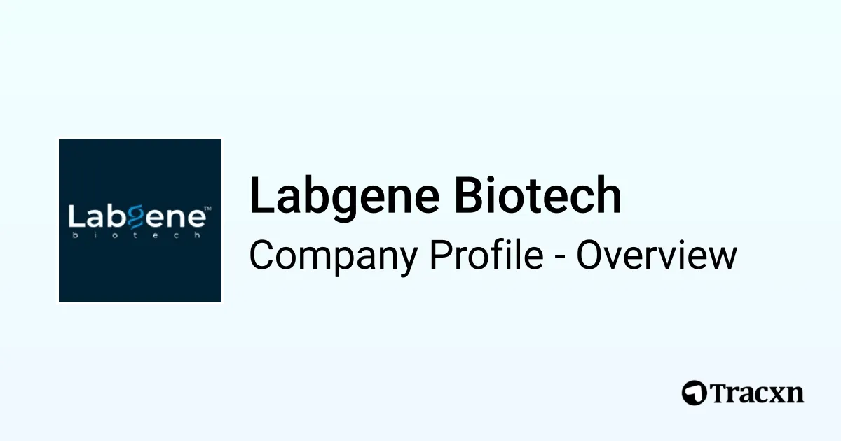 Labgene Labgene Biotech - 2025 Company Profile, Team, Competitors & Financials ...