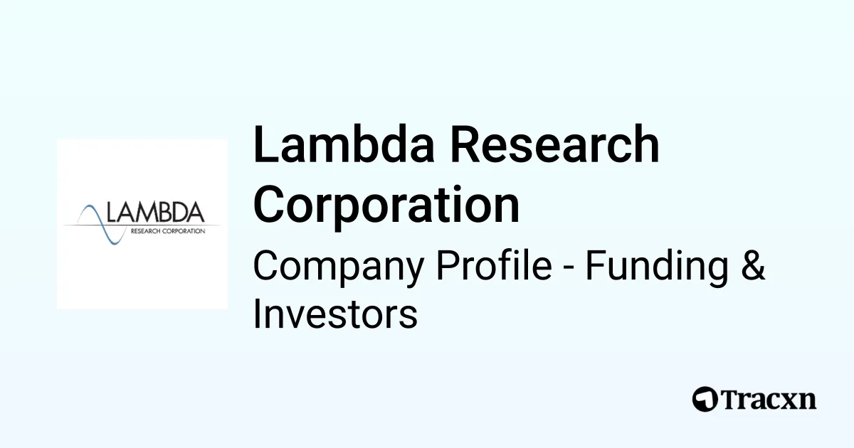 Lambda Research Corporation - 2026 Funding Rounds & List of Investors ...