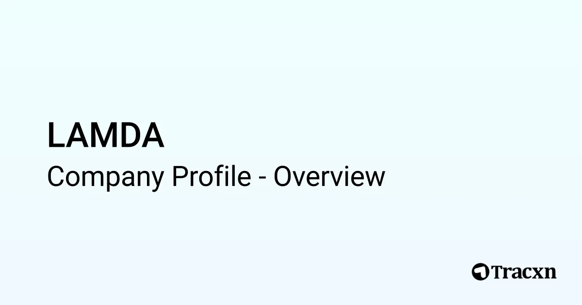 LAMDA - 2025 Company Profile & Competitors - Tracxn