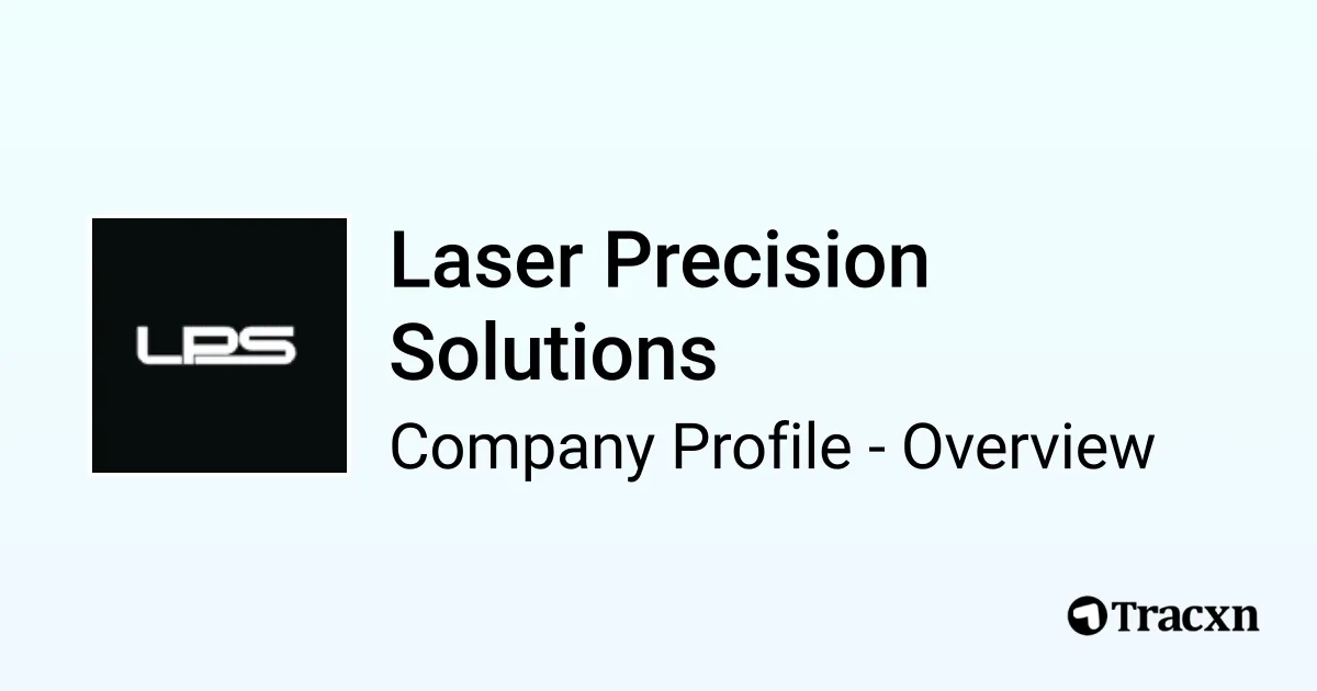 Laser Precision Solutions - 2026 Company Profile, Team, Funding ...