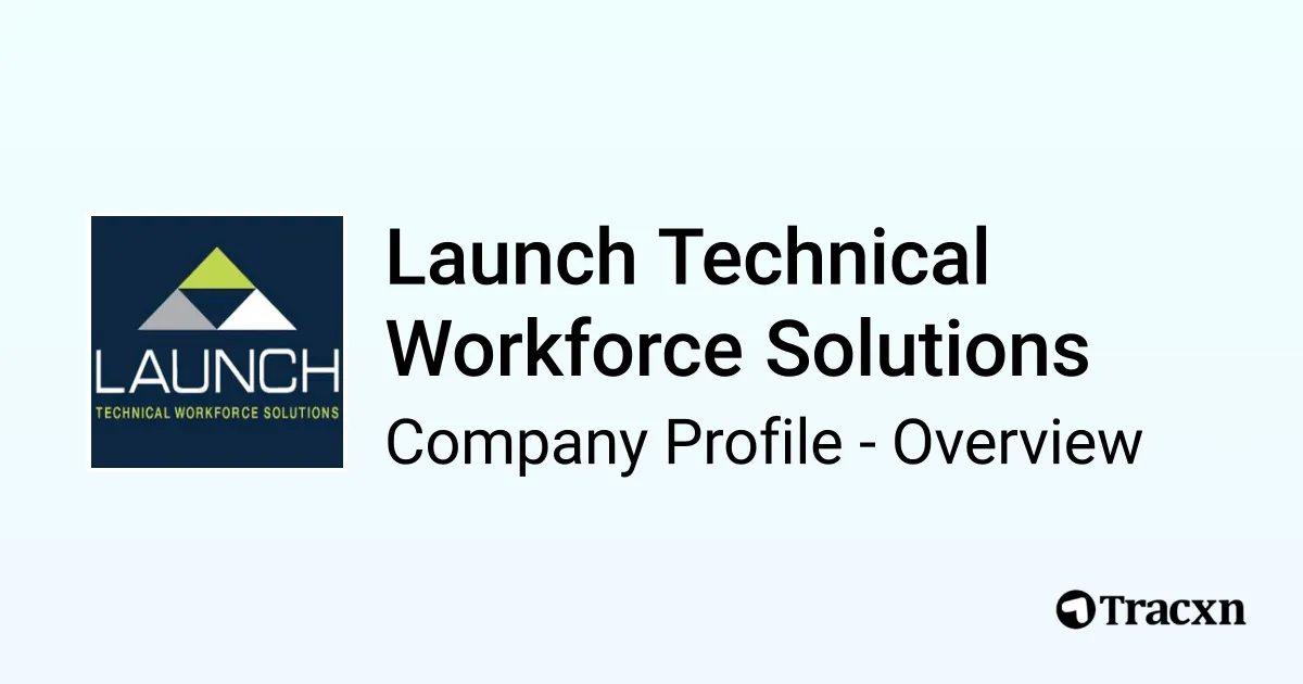 Launch Technical Workforce Solutions - 2026 Company Profile, Team ...